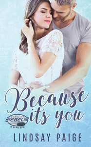 Because It'S You (Carolina Rebels) Because It'S You (Carolina Rebels)