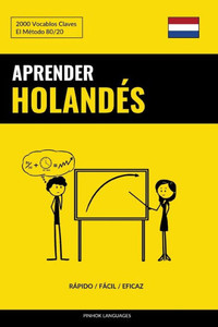 Aprender Holandés - Rápido / Fácil / Eficaz: 2000 Vocablos Claves (Spanish Edition)