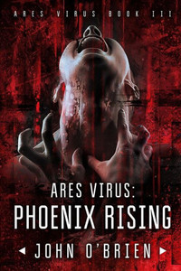 Ares Virus: Phoenix Rising Ares Virus: Phoenix Rising