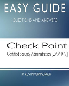 Easy Guide: Check Point Security Administration [Gaia R77]