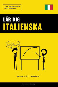 Lär Dig Italienska - Snabbt / Lätt / Effektivt: 2000 Viktiga Ordlistor (Swedish Edition)