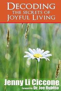 Decoding The Secrets Of Joyful Living Decoding The Secrets Of Joyful Living