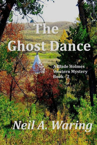 The Ghost Dance: A Blade Holmes Mystery