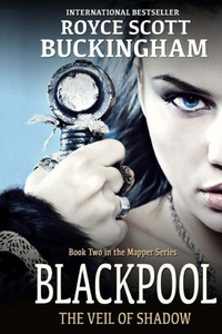 Blackpool: The Veil Of Shadow (Mapper Book 2) Blackpool: The Veil Of Shadow (Mapper Book 2)