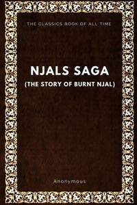 Njal'S Saga (The Story Of Burnt Njal) Njal'S Saga (The Story Of Burnt Njal)