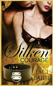 Silken Courage (Silken Edge Series) (Volume 5)
