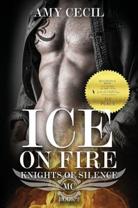 Ice On Fire: Knights Of Silence Mc Book 2 Ice On Fire: Knights Of Silence Mc Book 2
