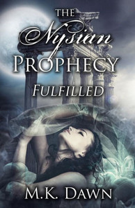 The Nysian Prophecy Fulfilled: Book 3 In The Nysian Prophecy Trilogy (Volume 3)