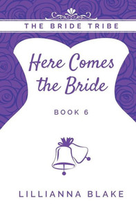 Here Comes The Bride (The Bride Tribe) Here Comes The Bride (The Bride Tribe)