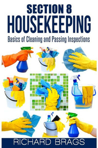 Section 8 Housekeeping: Basics Of Cleaning And Passing Inspections