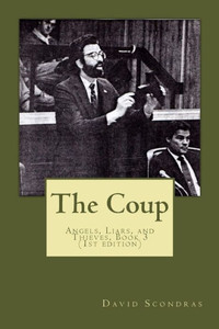 The Coup: Angels, Liars, And Thieves, Book Three The Coup: Angels, Liars, And Thieves, Book Three