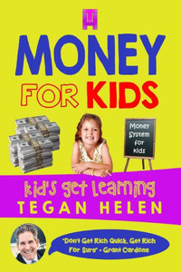Money For Kids: Money System For Kids (Real Education For Kids - Learn Life Skills Not Taught In Schools!)