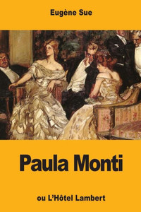 Paula Monti: Ou L'Hôtel Lambert (French Edition) Paula Monti: Ou L'Hôtel Lambert (French Edition)