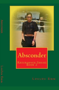 Absconder: Resurgence Series Book 2 Absconder: Resurgence Series Book 2
