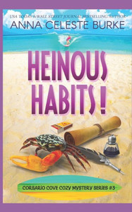 Heinous Habits: Corsario Cove Cozy Mystery #3 (Corsario Cove Cozy Mystery Series) (Volume 3)