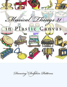 Musical Things 21: In Plastic Canvas (Musical Things In Plastic Canvas)