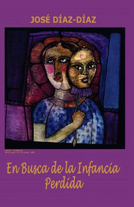 En Busca De La Infancia Perdida (JosE Díazdíaz, Escrito, Editor.) (Spanish Edition)