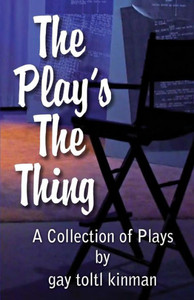 The Play's The Thing: A Collection Of Plays The Play's The Thing: A Collection Of Plays