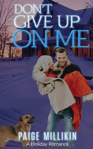 Don'T Give Up On Me: A Holiday Romance