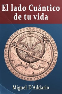El Lado Cuántico De Tu Vida (Spanish Edition) El Lado Cuántico De Tu Vida (Spanish Edition)