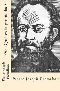 ¿Que Es La Propiedad? (Spanish Edition) ¿Que Es La Propiedad? (Spanish Edition)