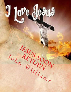 Jesus Soon Return Jesus Soon Return