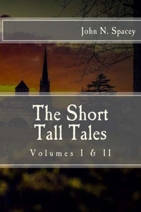 The Short Tall Tales Volumes I & Ii