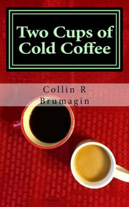 Two Cups Of Cold Coffee Two Cups Of Cold Coffee