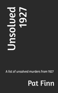 Unsolved 1927 (Unsolved Murders) Unsolved 1927 (Unsolved Murders)