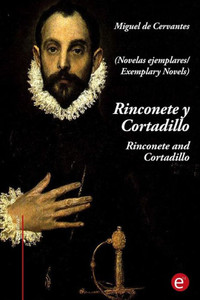 Rinconete Y Cortadillo/Rinconete And Cortadillo: (Edición Bilingüe/Bilingual Edition) (Spanish Edition)