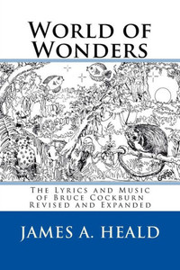 World Of Wonders: The Lyrics And Music Of Bruce Cockburn