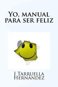 Yo, Manual Para Ser Feliz (Spanish Edition) Yo, Manual Para Ser Feliz (Spanish Edition)