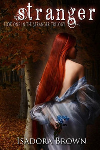 Stranger: Book 1 In The Stranger Trilogy Stranger: Book 1 In The Stranger Trilogy
