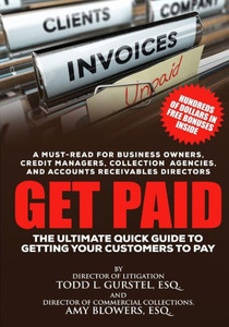 Get Paid: The Ultimate Quick Guide To Getting Your Customers To Pay
