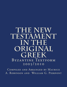 The New Testament In The Original Greek: Byzantine Textform 2005/2010
