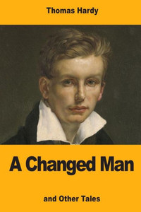 A Changed Man: And Other Tales A Changed Man: And Other Tales