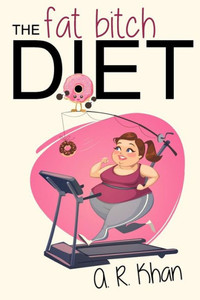 The Fat Bitch Diet The Fat Bitch Diet