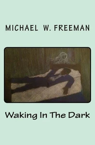 Waking In The Dark