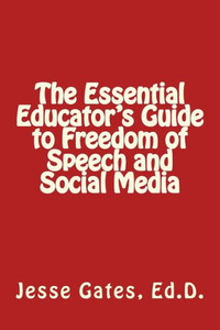 The Essential Educator's Guide To Freedom Of Speech And Social Media