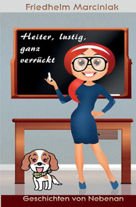 Heiter, Lustig, Ganz Verrückt (German Edition) Heiter, Lustig, Ganz Verrückt (German Edition)