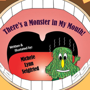 There's A Monster In My Mouth! There's A Monster In My Mouth!