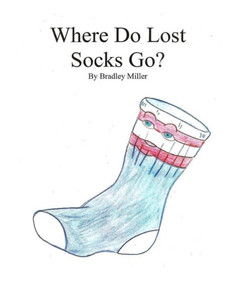 Where Do Lost Socks Go Where Do Lost Socks Go
