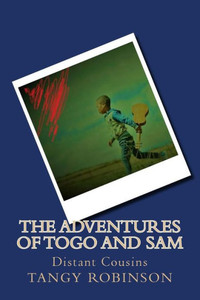 The Adventures Of Togo And Sam: Distant Cousins The Adventures Of Togo And Sam: Distant Cousins