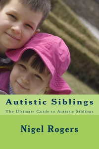 Autistic Siblings: The Ultimate Guide To Autistic Siblings