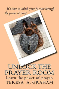 Unlock The Prayer Room Unlock The Prayer Room