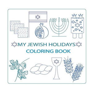 My Jewish Holidays Coloring Book My Jewish Holidays Coloring Book