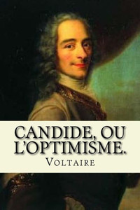 Candide, Ou L'Optimisme. (French Edition) Candide, Ou L'Optimisme. (French Edition)