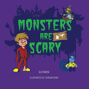 Monsters Aren'T Scary Monsters Aren'T Scary