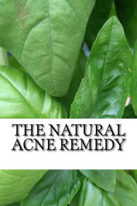 The Natural Acne Remedy The Natural Acne Remedy