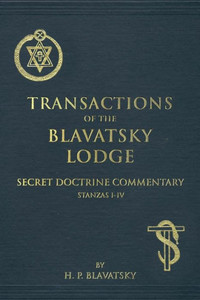 Transactions Of The Blavatsky Lodge: Secret Doctrine Commentary
